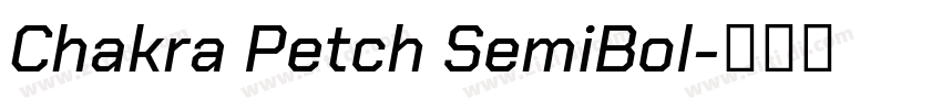 Chakra Petch SemiBol字体转换 Chakra Petch SemiBol字体转换